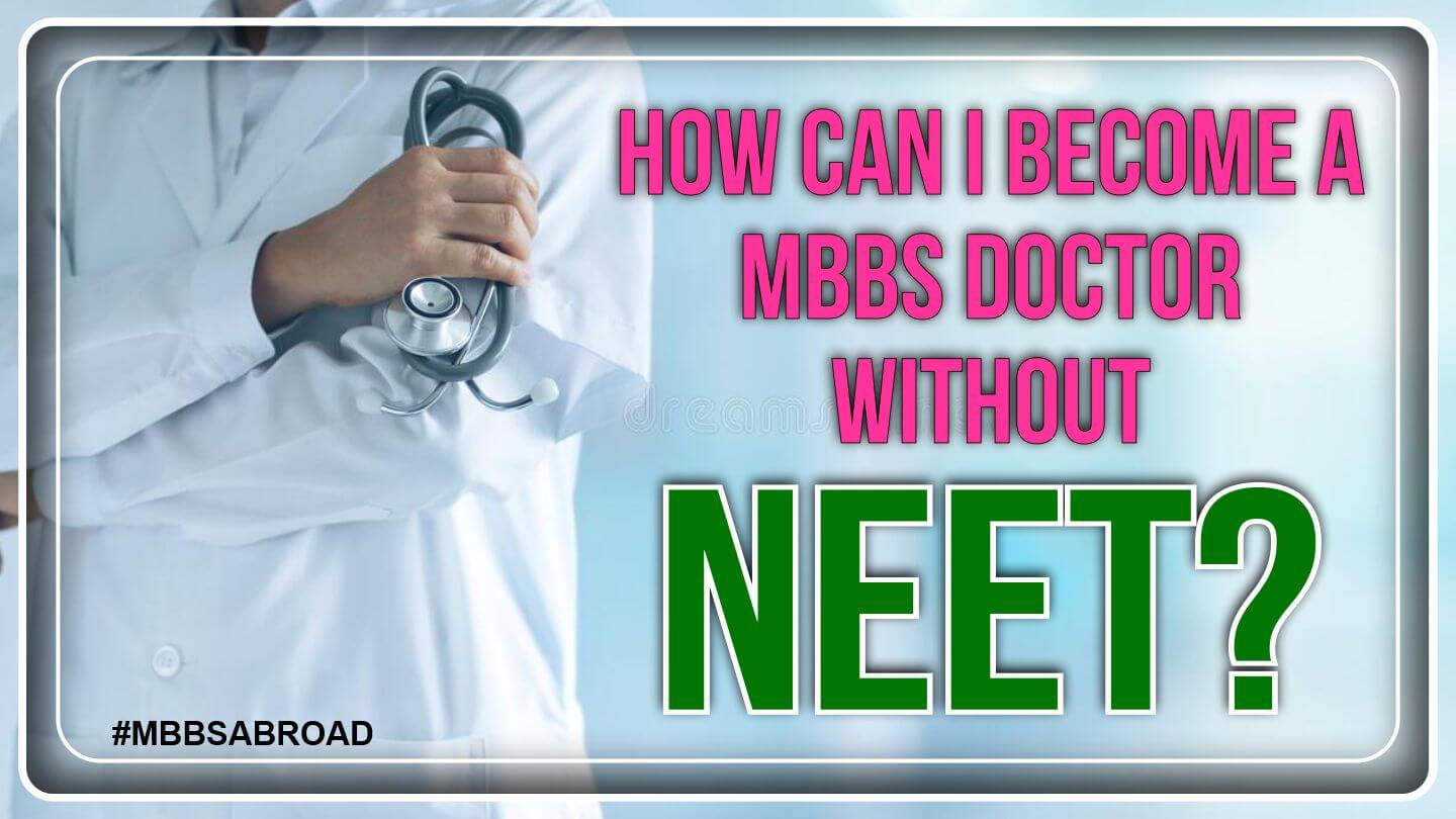 How can I become a MBBS doctor without NEET
