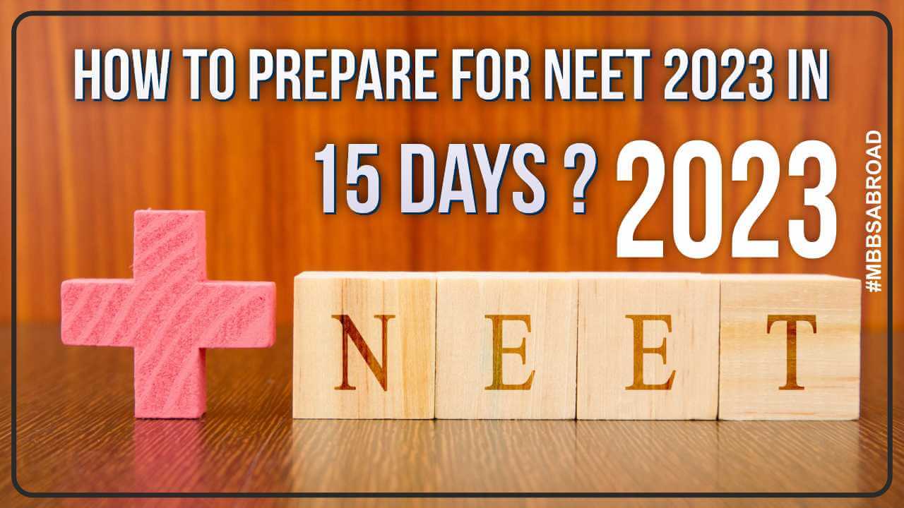 How to prepare for NEET 2023 in 15 days