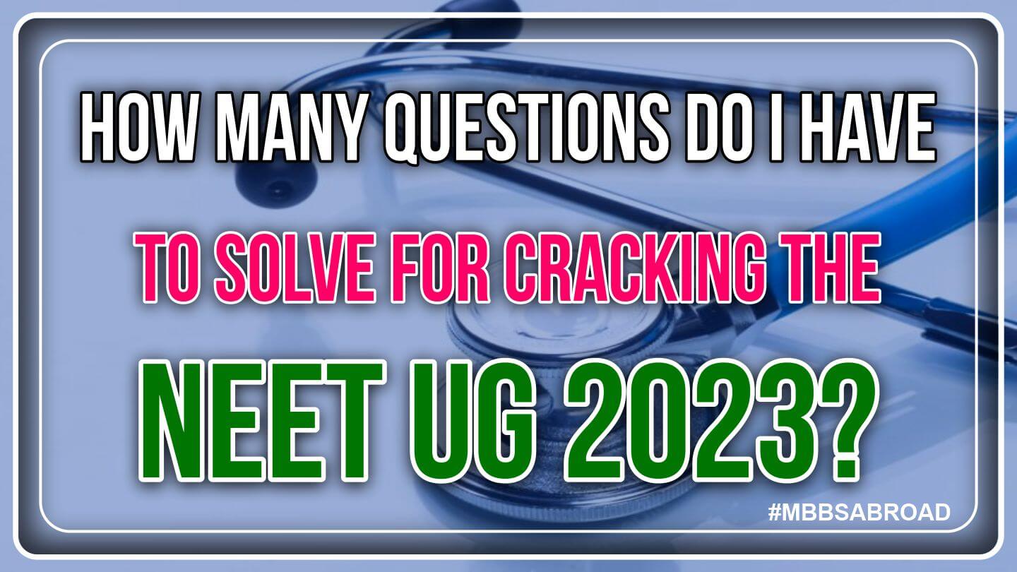 How_many_questions_do_I_have_to_solve_for_cracking_the_NEET_UG_2023