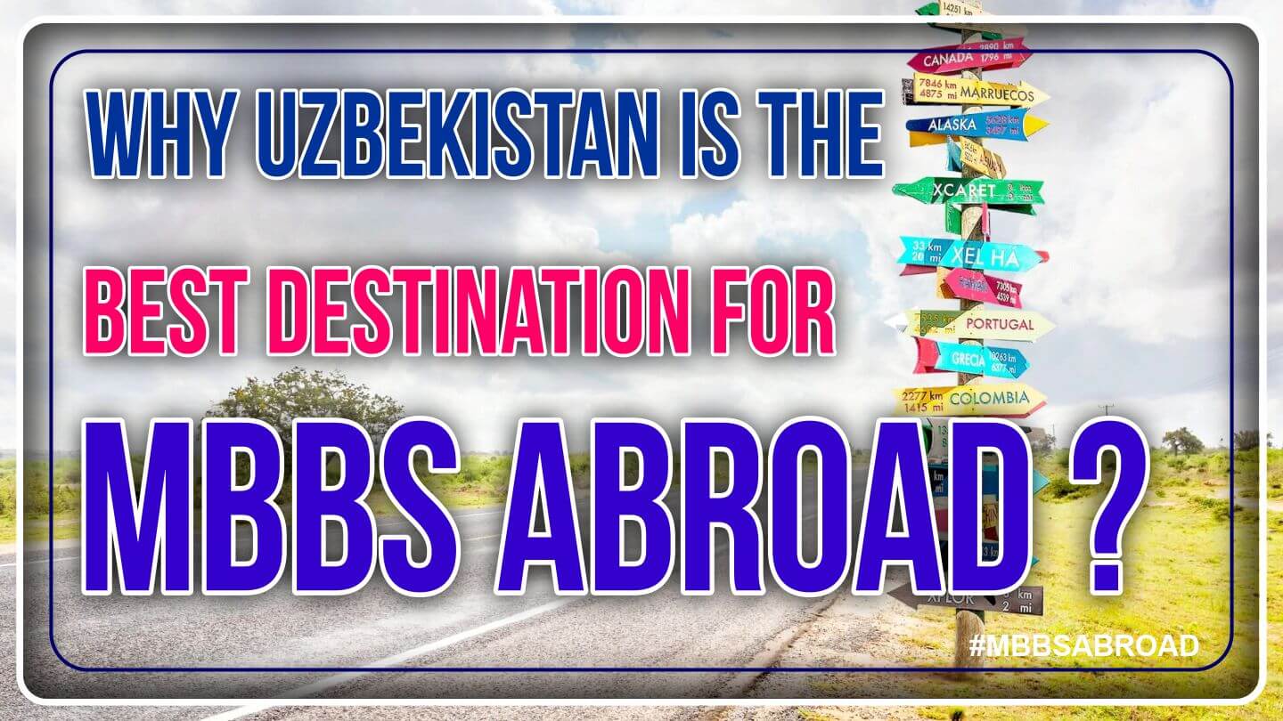 Why Uzbekistan is the best destination for MBBS ABROAD